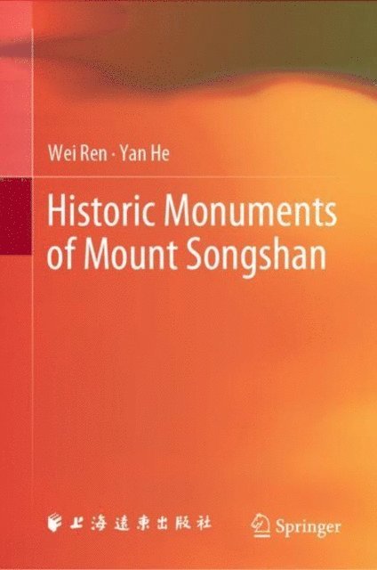 Yan He, Wei Ren - Historic Monuments of Mount Songshan, E-bok