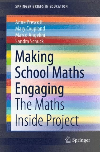 Sandra Schuck, Marco Angelini, Mary Coupland, Anne Prescott - Making School Maths Engaging, E-bok
