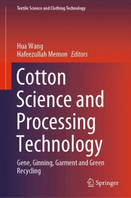 Hafeezullah Memon, Hua Wang - Cotton Science and Processing Technology, E-bok