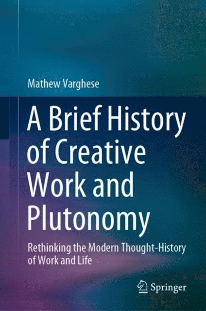 Mathew Varghese - Brief History of Creative Work and Plutonomy, E-bok