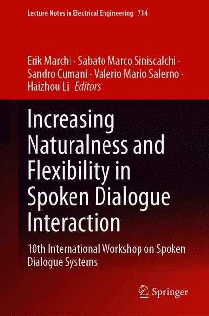 Haizhou Li, Valerio Mario Salerno, Sandro Cumani, Sabato Marco Siniscalchi, Erik Marchi - Increasing Naturalness and Flexibility in Spoken Dialogue Interaction, E-bok