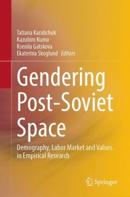 Ekaterina Skoglund, Kseniia Gatskova, Kazuhiro Kumo, Tatiana Karabchuk - Gendering Post-Soviet Space, E-bok