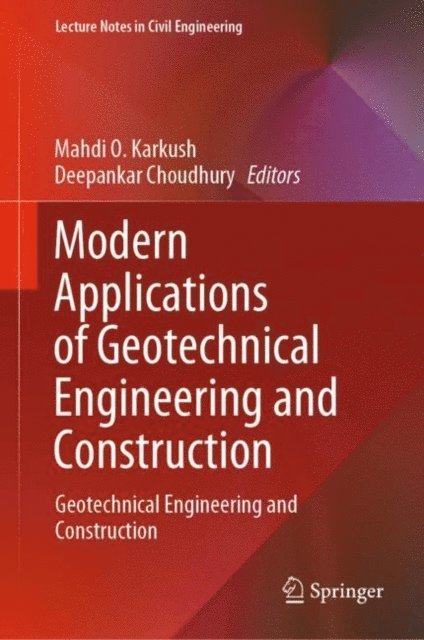 Deepankar Choudhury, Mahdi O. Karkush - Modern Applications of Geotechnical Engineering and Construction, E-bok