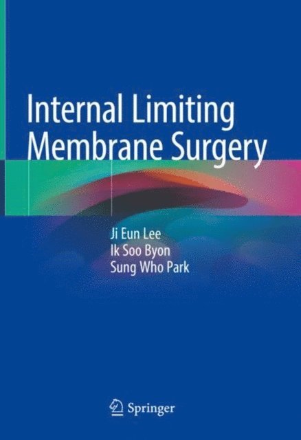 Sung Who Park, Ik Soo Byon, Ji Eun Lee - Internal Limiting Membrane Surgery, E-bok