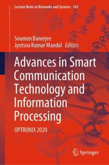 Jyotsna Kumar Mandal, Soumen Banerjee - Advances in Smart Communication Technology and Information Processing, E-bok