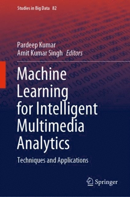 Amit Kumar Singh, Pardeep Kumar - Machine Learning for Intelligent Multimedia Analytics, E-bok