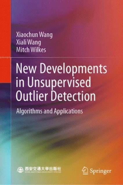 Mitch Wilkes, Xiali Wang, Xiaochun Wang - New Developments in Unsupervised Outlier Detection, E-bok