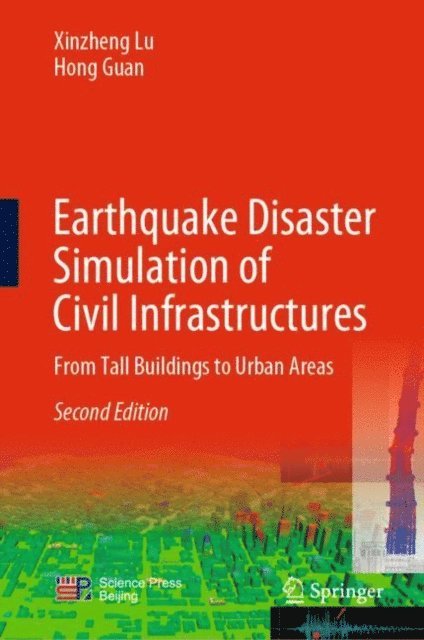 Hong Guan, Xinzheng Lu - Earthquake Disaster Simulation of Civil Infrastructures, E-bok