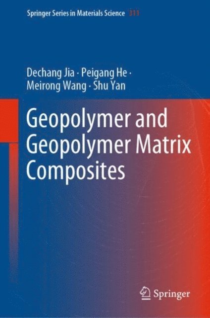 Shu Yan, Meirong Wang, Peigang He, Dechang Jia - Geopolymer and Geopolymer Matrix Composites, E-bok