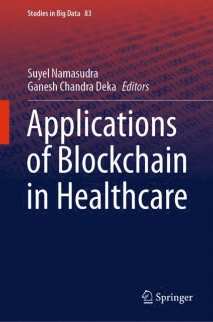 Ganesh Chandra Deka, Suyel Namasudra - Applications of Blockchain in Healthcare, E-bok