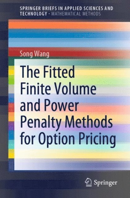 Song Wang - Fitted Finite Volume and Power Penalty Methods for Option Pricing, E-bok