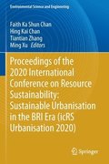 Proceedings of the 2020 International Conference on Resource Sustainability: Sustainable Urbanisation in the BRI Era (icRS Urbanisation 2020)