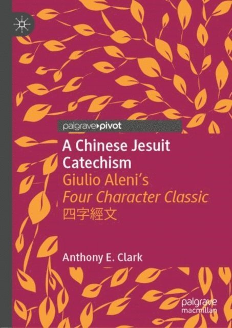 Anthony E. Clark - Chinese Jesuit Catechism, E-bok