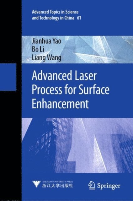 Liang Wang, Bo Li, Jianhua Yao - Advanced Laser Process for Surface Enhancement, E-bok