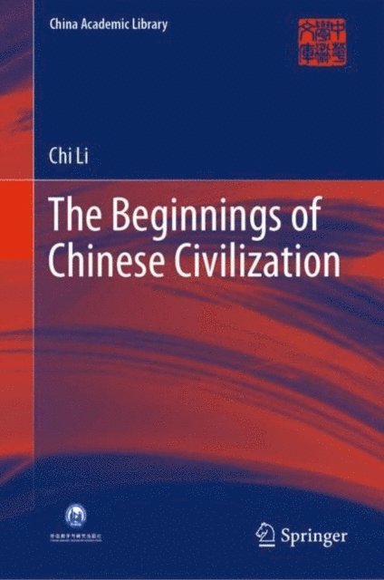 Chi Li - Beginnings of Chinese Civilization, E-bok