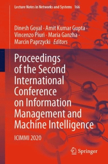 Marcin Paprzycki, Maria Ganzha, Vincenzo Piuri, Amit Kumar Gupta, Dinesh Goyal - Proceedings of the Second International Conference on Information Management and Machine Intelligence, E-bok