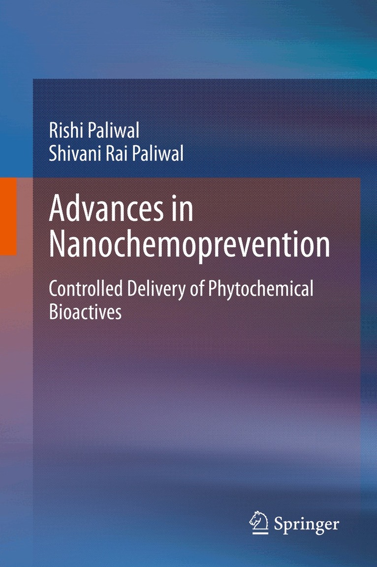 Rishi Paliwal, Shivani Rai Paliwal - Advances in Nanochemoprevention, Inbunden