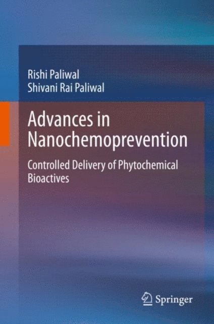 Shivani Rai Paliwal, Rishi Paliwal - Advances in Nanochemoprevention, E-bok