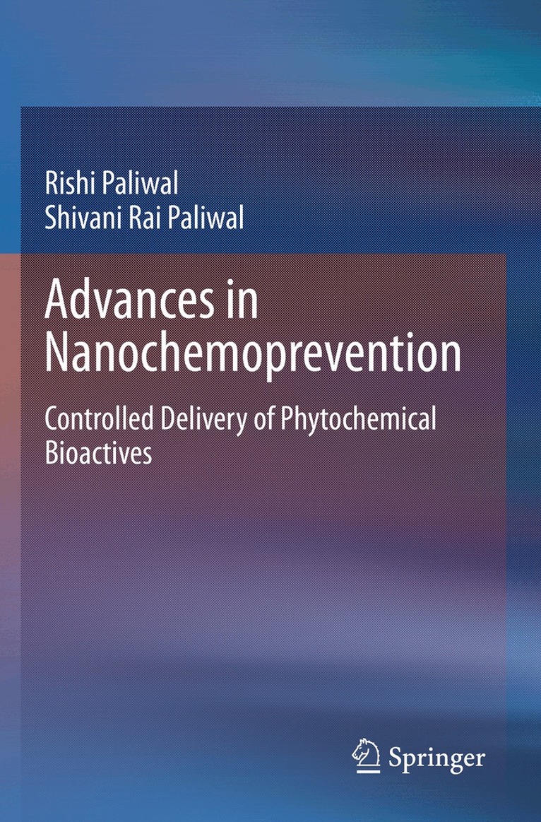 Rishi Paliwal, Shivani Rai Paliwal - Advances in Nanochemoprevention, Häftad