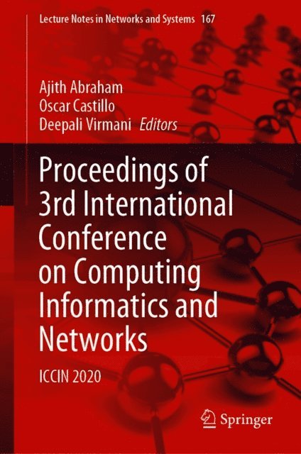 Deepali Virmani, Oscar Castillo, Ajith Abraham - Proceedings of 3rd International Conference on Computing Informatics and Networks, E-bok