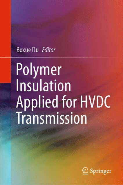 Boxue Du - Polymer Insulation Applied for HVDC Transmission, E-bok