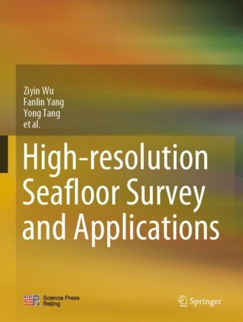 Yong Tang, Fanlin Yang, Ziyin Wu - High-resolution Seafloor Survey and Applications, E-bok