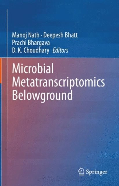 D. K. Choudhary, Prachi Bhargava, Deepesh Bhatt, Manoj Nath - Microbial Metatranscriptomics Belowground, E-bok
