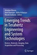 Emerging Trends in Terahertz Engineering and System Technologies