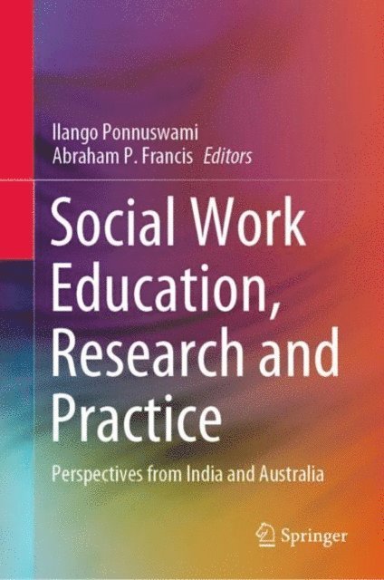 Abraham P. Francis, Ilango Ponnuswami - Social Work Education, Research and Practice, E-bok