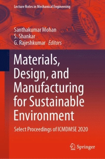 G. Rajeshkumar, S. Shankar, Santhakumar Mohan - Materials, Design, and Manufacturing for Sustainable Environment, E-bok