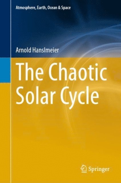 Arnold Hanslmeier - Chaotic Solar Cycle, E-bok
