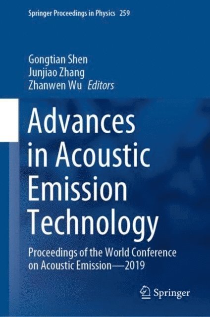Zhanwen Wu, Junjiao Zhang, Gongtian Shen - Advances in Acoustic Emission Technology, E-bok