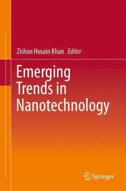 Zishan Husain Khan - Emerging Trends in Nanotechnology, E-bok