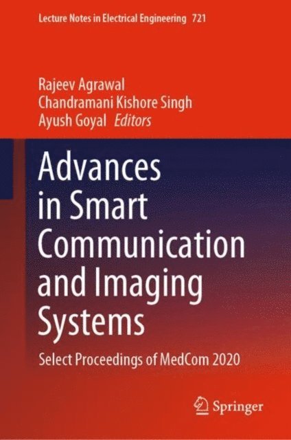 Ayush Goyal, Chandramani Kishore Singh, Rajeev Agrawal - Advances in Smart Communication and Imaging Systems, E-bok