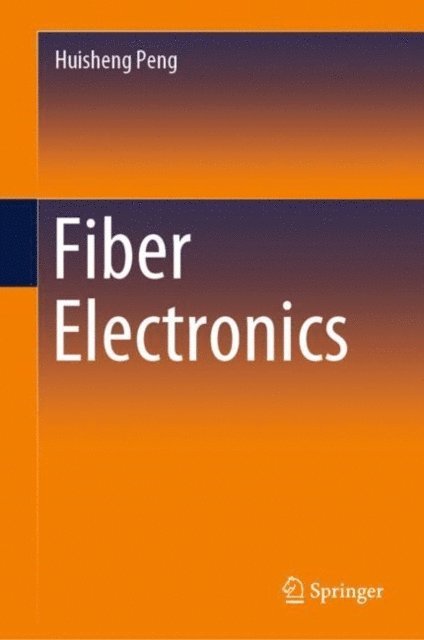 Huisheng Peng - Fiber Electronics, E-bok