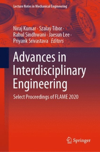 Priyank Srivastava, Jaesun Lee, Rahul Sindhwani, Szalay Tibor, Niraj Kumar - Advances in Interdisciplinary Engineering, E-bok