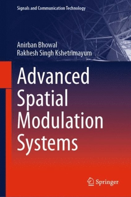 Rakhesh Singh Kshetrimayum, Anirban Bhowal - Advanced Spatial Modulation Systems, E-bok