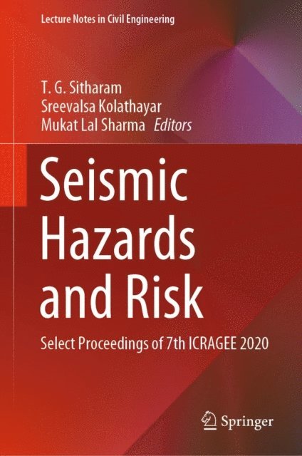 Mukat Lal Sharma, Sreevalsa Kolathayar, T. G. Sitharam - Seismic Hazards and Risk, E-bok