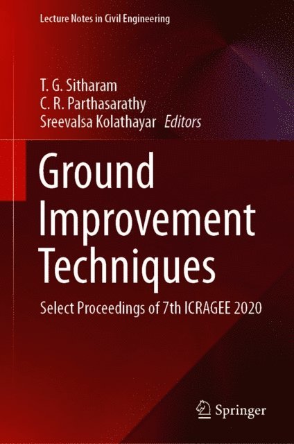 Sreevalsa Kolathayar, C. R. Parthasarathy, T. G. Sitharam - Ground Improvement Techniques, E-bok