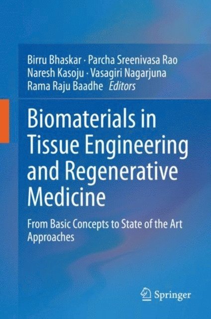 Rama Raju Baadhe, Vasagiri Nagarjuna, Naresh Kasoju, Parcha Sreenivasa Rao, Birru Bhaskar - Biomaterials in Tissue Engineering and Regenerative Medicine, E-bok