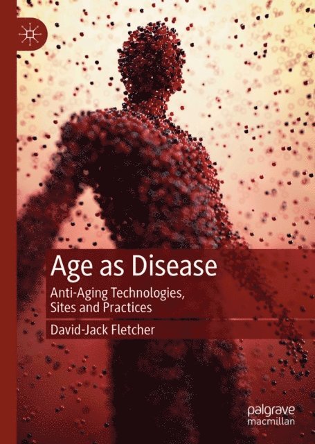 David-Jack Fletcher - Age as Disease, E-bok