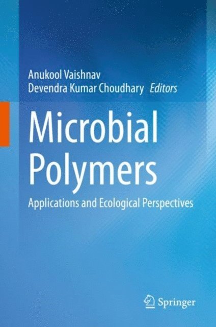 Devendra Kumar Choudhary, Anukool Vaishnav - Microbial Polymers, E-bok