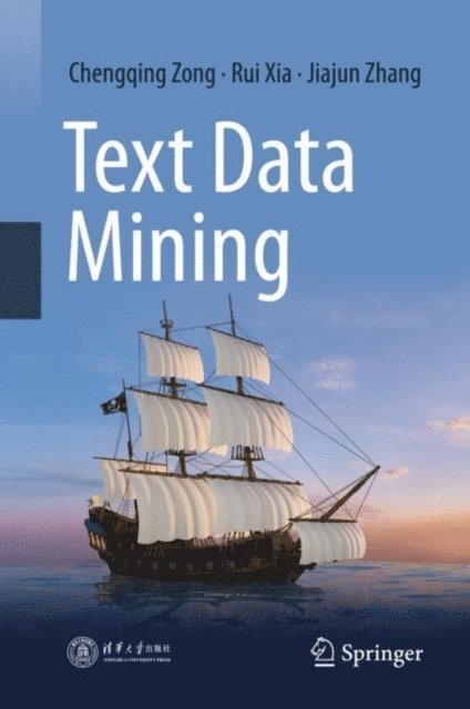 Jiajun Zhang, Rui Xia, Chengqing Zong - Text Data Mining, E-bok