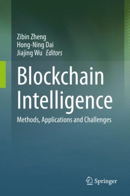 Jiajing Wu, Hong-Ning Dai, Zibin Zheng - Blockchain Intelligence, E-bok