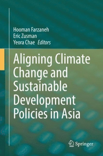 Yeora Chae, Eric Zusman, Hooman Farzaneh - Aligning Climate Change and Sustainable Development Policies in Asia, E-bok