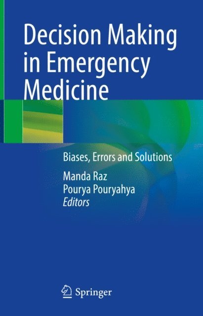 Pourya Pouryahya, Manda Raz - Decision Making in Emergency Medicine, E-bok