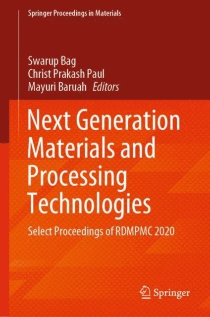Mayuri Baruah, Christ Prakash Paul, Swarup Bag - Next Generation Materials and Processing Technologies, E-bok