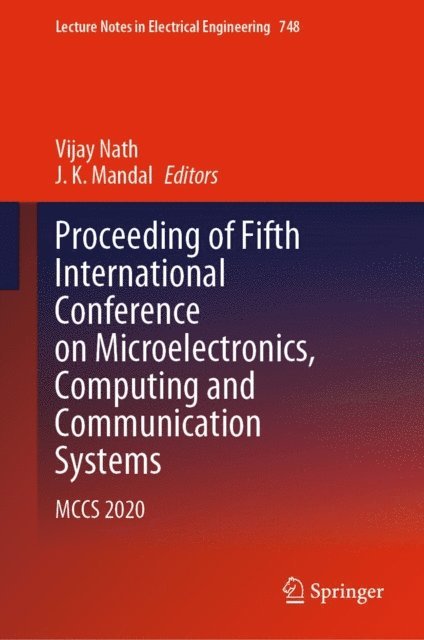 J. K. Mandal, Vijay Nath - Proceeding of Fifth International Conference on Microelectronics, Computing and Communication Systems, E-bok
