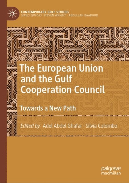 Silvia Colombo, Adel Abdel Ghafar - European Union and the Gulf Cooperation Council, E-bok