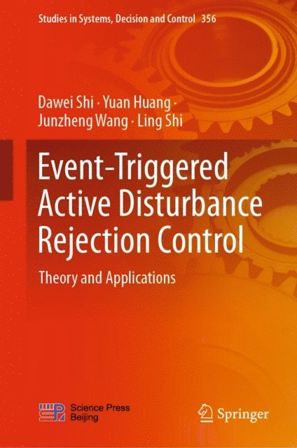 Ling Shi, Junzheng Wang, Yuan Huang, Dawei Shi - Event-Triggered Active Disturbance Rejection Control, E-bok